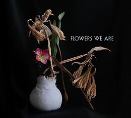 Flowers We are CD Flowers We Are