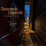 Chansons du Crepuscule (Bresch CD Une Lumiere Tenace
