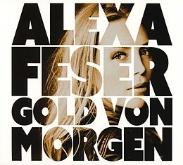 Alexa Feser CD Gold Von Morgen