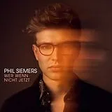 Phil Siemers CD Wer Wenn Nicht Jetzt