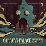 Caravan Palace Vinyl Gangbusters Melody Club