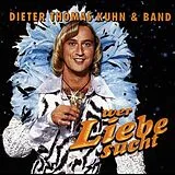 Dieter Thomas Kuhn & Band CD Wer Liebe Sucht