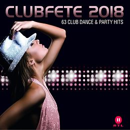 Various CD Clubfete 2018 (63 Club Dance & Party Hits)