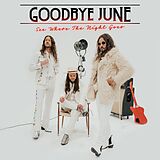 Goodbye June LP (analog) See Where The Night Goes