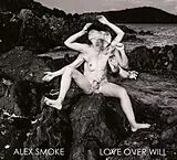 Alex Smoke Vinyl Love Over Will