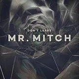 Mr. Mitch Vinyl Don't Leave