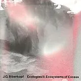 J.g. Biberkopf Vinyl Ecologies Ii: Ecosystems Of Excess (lp + Art