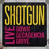 Shotgun CD Live: Down Decadencia Drive