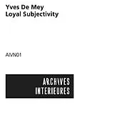 Yves De Mey Maxi Single (analog) Loyal Subjectivity