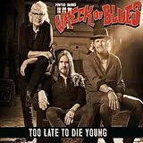 Pontus Snibb''s Wreck Of Blues Vinyl Too Late To Die Young