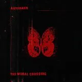 Autobahn Vinyl The Moral Crossing