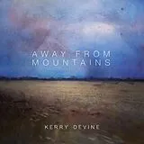Kerry Devine Vinyl Away From Mountains