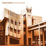 Thick Syrup Vinyl Living In Leeds