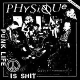 Physique Maxi Single (analog) Punk Life Is Shit