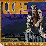 OGRE Vinyl The Last Neanderthal