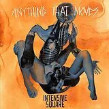 Intensive Square Vinyl Anything That Moves
