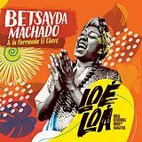 Betsayda Machado & La Parrando El Clavo Vinyl Loe Loa: Rural Recordings Under The Mango Tree