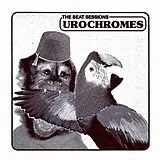 The Urochromes Single (analog) The Beat Sessions
