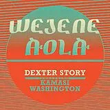 Dexter Story Vinyl Wejene Aola Feat. Kamasi Washington