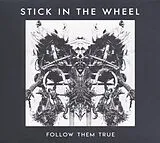 Stick In The Wheel CD Follow Them True
