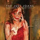 The Just Joans Vinyl You Might Be Smiling Now...