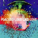 Placebo CD Loud Like Love