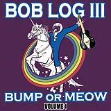 Bob Log Iii LP (analog) Bump Or Meow Volume 1