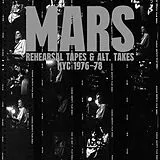 MARS LP (analog) Rehearsal Tapes And Alt-takes Nyc 1976 - 1978