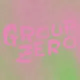 Group Zero LP (analog) Everyone S Already Come Apart