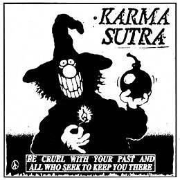 Karma Sutra Vinyl Be Cruel With Your Past And All Who Seek To Keep Y