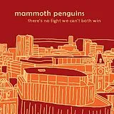 Mammoth Penguins CD There Is No Fight We Can''t Both Win