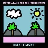 Steven & The French Drops Adams Vinyl Keep It Light