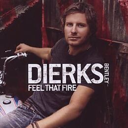 DIERKS BENTLEY CD Feel That Fire