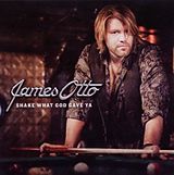 JAMES OTTO CD Shake What God Gave To You