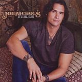 JOE NICHOLS CD It's All Good