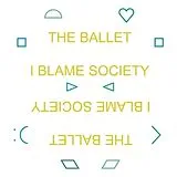 The Ballet Vinyl I Blame Society