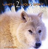 Wychazel CD White Wolf Spirit Vol.2