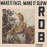 Rob CD Make It Fast, Make It Slow
