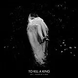 To Kill A King LP+Download Exit,Persued By A Bear Ep