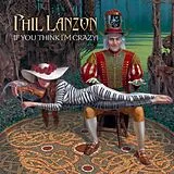 Phil Lanzon Vinyl If You Think I''m Crazy