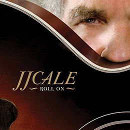 JJ Cale CD Roll On