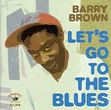 BARRY BROWN Vinyl Let's Go To The Blues (Vinyl)