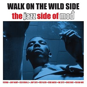Walk On The Wild Side - The Jazz Side Of Mod