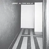 Liberez Vinyl All Tense Now Lax (Vinyl)