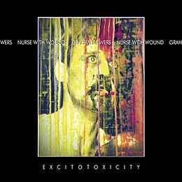 Nurse With Wound & Graham Bowe CD Excitotoxicity