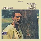 Roach Max Vinyl Members,Don't Git Weary