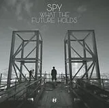 S.P.Y. CD What The Future Holds
