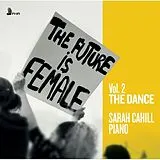 Sarah Cahill CD Future Is Female Vol.2 The Dance