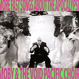 Moby & The Void Pacific Choir CD More Fast Songs About The Apoc