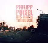 Philipp Poisel CD Bis Nach Toulouse